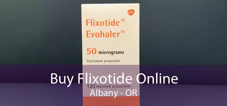 Buy Flixotide Online Albany - OR