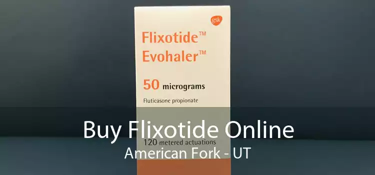 Buy Flixotide Online American Fork - UT