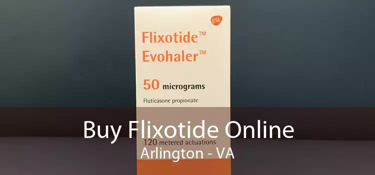 Buy Flixotide Online Arlington - VA