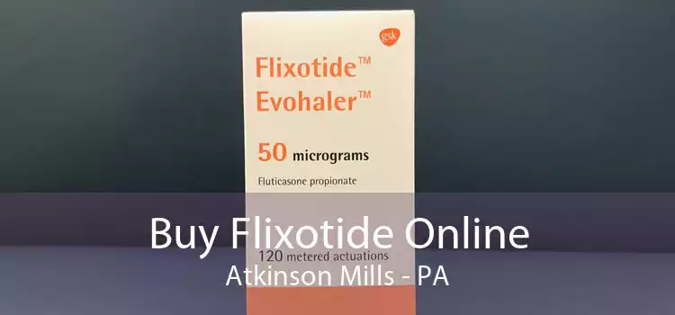 Buy Flixotide Online Atkinson Mills - PA