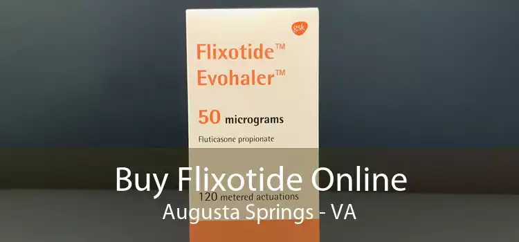 Buy Flixotide Online Augusta Springs - VA