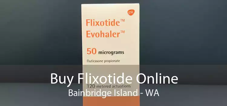 Buy Flixotide Online Bainbridge Island - WA