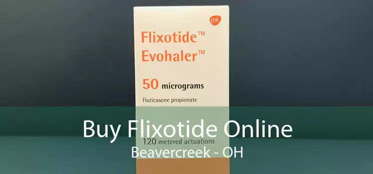 Buy Flixotide Online Beavercreek - OH