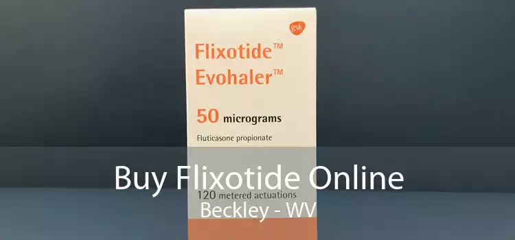 Buy Flixotide Online Beckley - WV