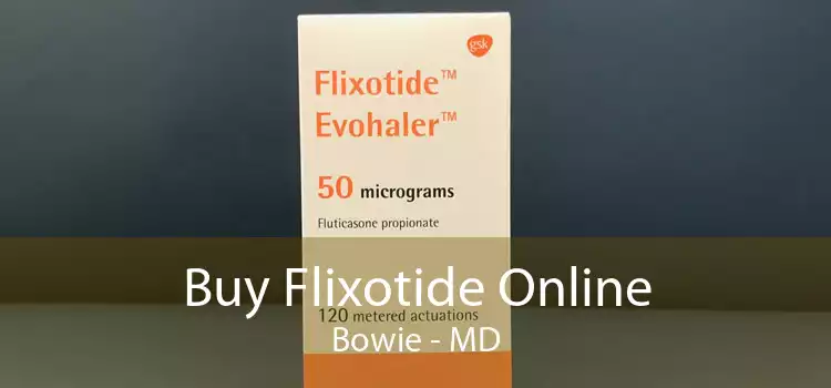 Buy Flixotide Online Bowie - MD