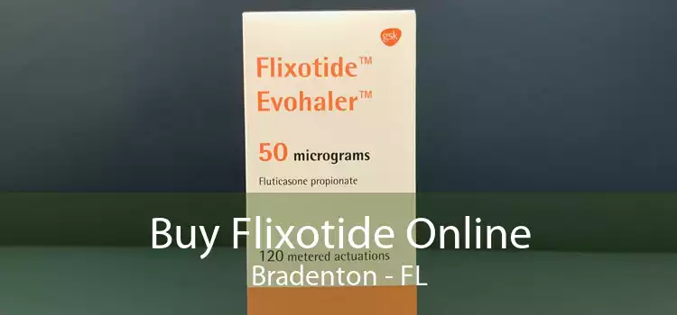 Buy Flixotide Online Bradenton - FL