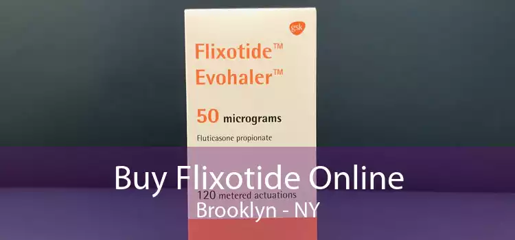 Buy Flixotide Online Brooklyn - NY