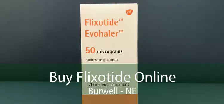 Buy Flixotide Online Burwell - NE