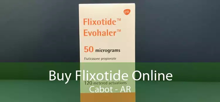 Buy Flixotide Online Cabot - AR