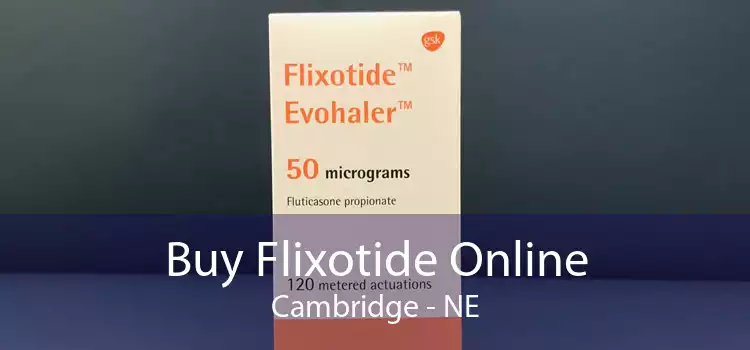 Buy Flixotide Online Cambridge - NE