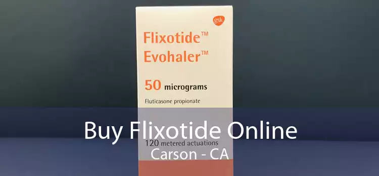Buy Flixotide Online Carson - CA