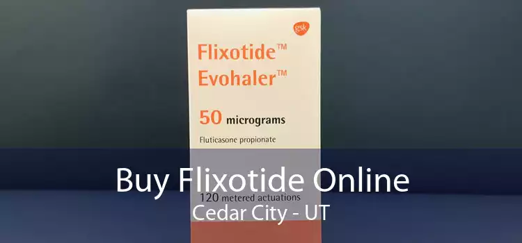 Buy Flixotide Online Cedar City - UT