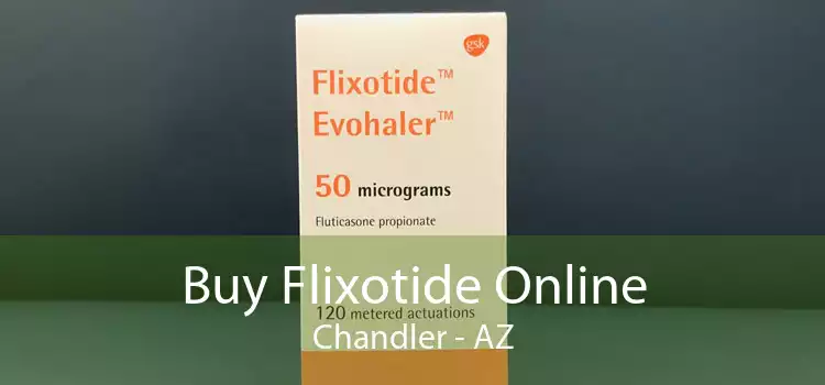 Buy Flixotide Online Chandler - AZ