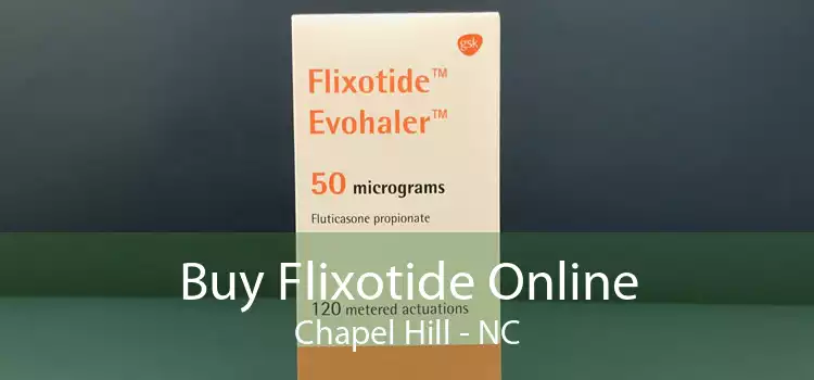 Buy Flixotide Online Chapel Hill - NC