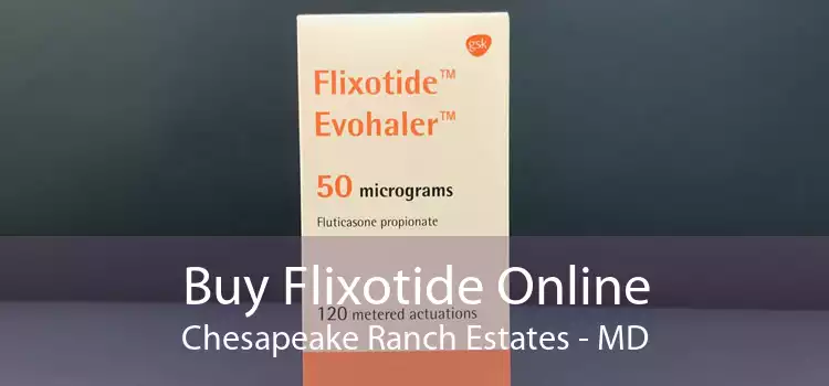 Buy Flixotide Online Chesapeake Ranch Estates - MD