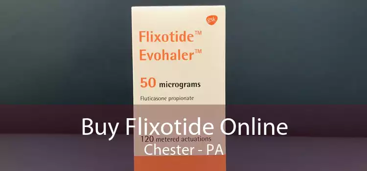 Buy Flixotide Online Chester - PA