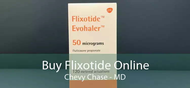 Buy Flixotide Online Chevy Chase - MD