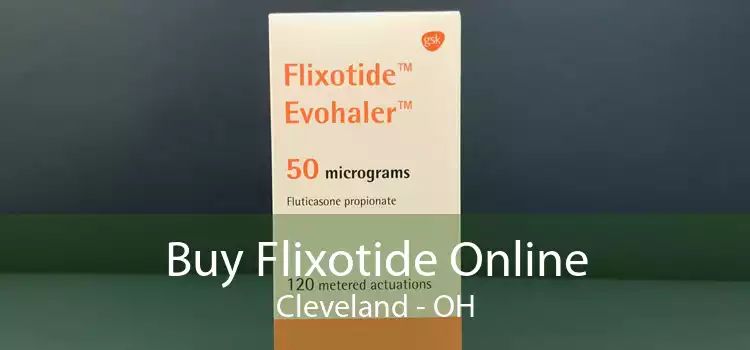 Buy Flixotide Online Cleveland - OH