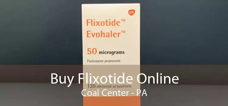 Buy Flixotide Online Coal Center - PA