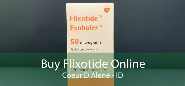 Buy Flixotide Online Coeur D Alene - ID