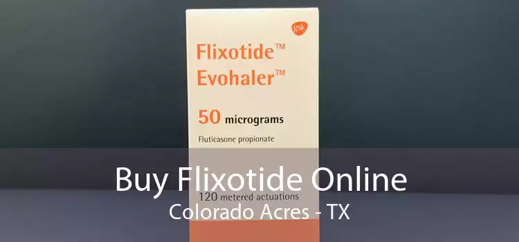Buy Flixotide Online Colorado Acres - TX