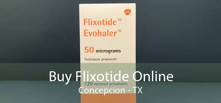 Buy Flixotide Online Concepcion - TX