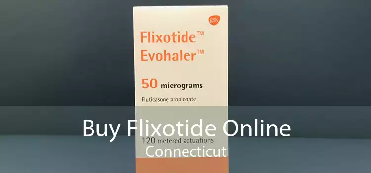 Buy Flixotide Online Connecticut