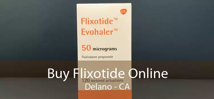 Buy Flixotide Online Delano - CA