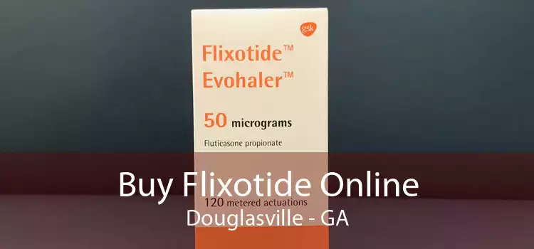 Buy Flixotide Online Douglasville - GA