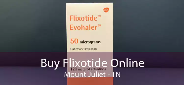 Buy Flixotide Online Mount Juliet - TN
