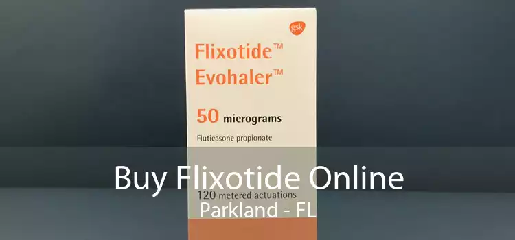 Buy Flixotide Online Parkland - FL