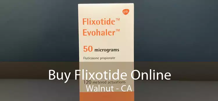 Buy Flixotide Online Walnut - CA